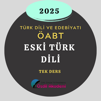 2025-EDEBİYAT ÖABT - ESKİ TÜRK DİLİ TEK DERS