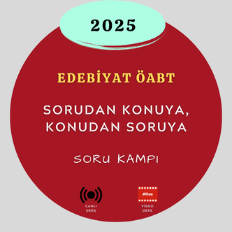 2025-EDEBİYAT ÖABT-SORUDAN KONUYA, KONUDAN SORUYA ATAMA KAMPI