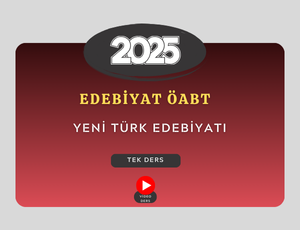 2025-EDEBİYAT ÖABT- YENİ TÜRK EDEBİYATI TEK DERS