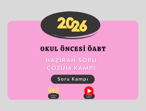 2026-OKUL ÖNCESİ ÖABT HAZİRAN SORU ÇÖZÜM KAMPI
