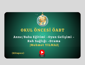 2027-Okul Öncesi ÖABT- Anne/Baba Eğitimi -Oyun Gelişimi -Ruh Sağlığı -Drama |Mehmet YILMAZ|